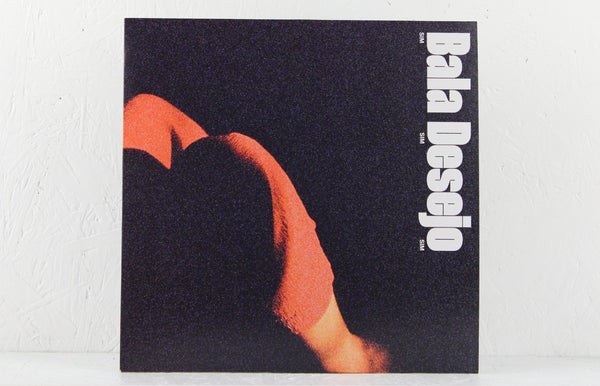 Bala Desejo - Sim Sim Sim – Vinyl LP/CD – Mr Bongo