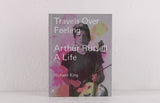 Travels Over Feeling – Arthur Russell A Life (with signed small bookmark) – Book