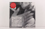 Pastor Champion – I Just Want To Be A Good Man – Vinyl LP