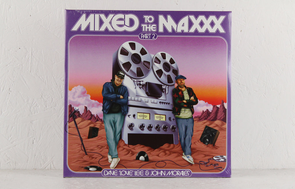 Dave 'Love' Lee & John Morales – Mixed To The Maxxx: Part 2 – Vinyl 2LP