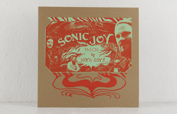Pascal & Baya Rays - Sonic Joy – Vinyl LP – Mr Bongo