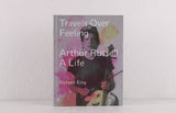 Travels Over Feeling – Arthur Russell A Life (with signed small bookmark) – Book