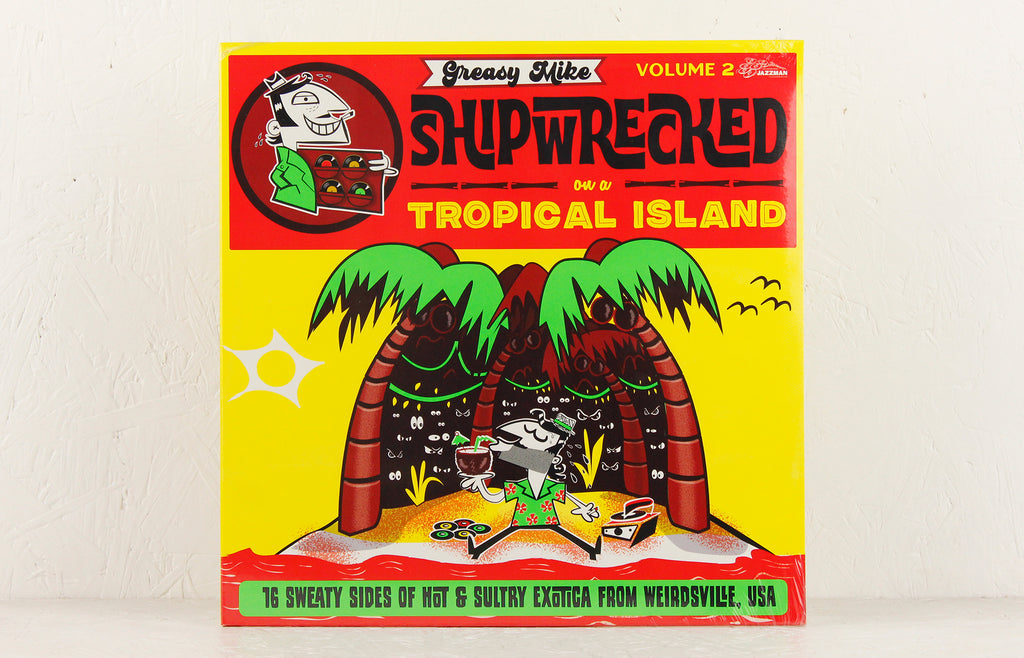 Greasy Mike: Shipwrecked on a Tropical Island – Vinyl LP