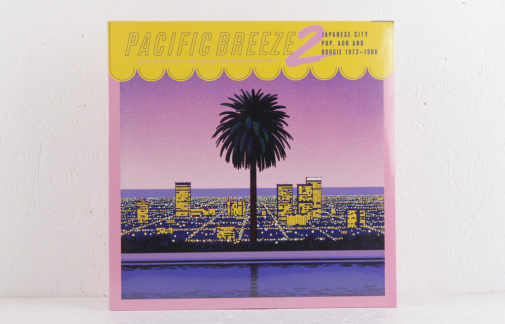 Pacific Breeze 2: Japanese City Pop, AOR & Boogie 1972-1986 – Vinyl 2LP